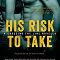 Cover Art for B00CK51JT4, His Risk to Take (A Line of Duty Book 2) by Tessa Bailey