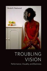 Cover Art for 9780226253022, Troubling Vision by Nicole R. Fleetwood