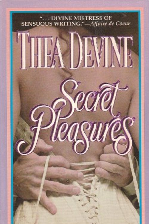 Cover Art for 9780821749951, Secret Pleasures:Historical Ro by Thea Devine