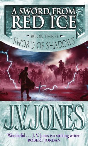 Cover Art for 9780748120987, A Sword From Red Ice: Book 3 of the Sword of Shadows by J. V. Jones
