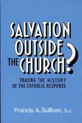 Cover Art for 9780809133048, Salvation outside the Church by Francis Sullivan