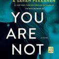 Cover Art for 9781250310965, You Are Not Alone by Greer Hendricks