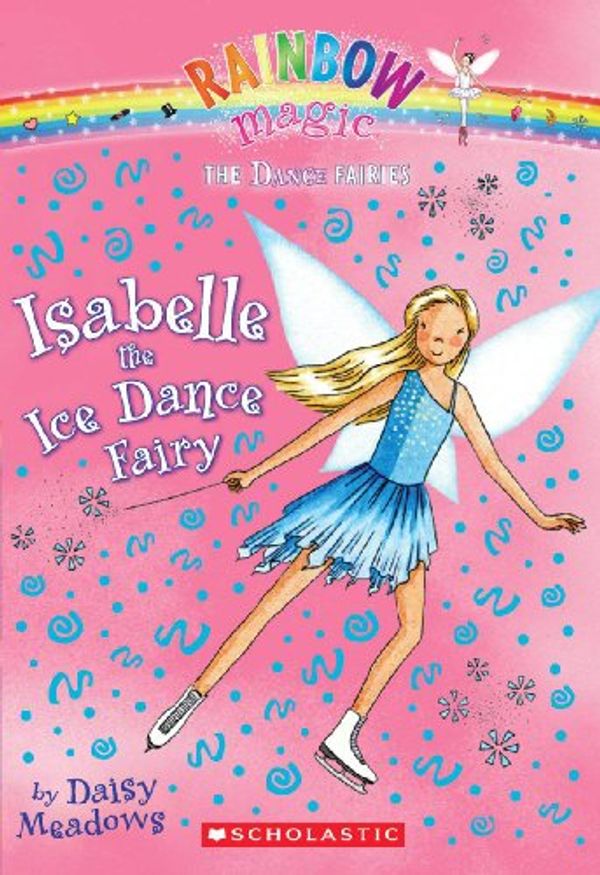 Cover Art for 9780606054584, Isabelle the Ice Dance Fairy by Daisy Meadows