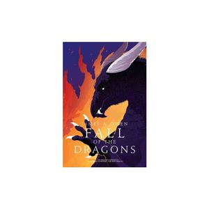 Cover Art for 9781481429986, Fall of the Dragons: The Dragon's Apprentice; The Dragons of Winter; The First Dragon (Age of Dragons) by Owen, James A.