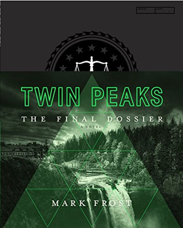 Cover Art for B076JNH39N, Twin Peaks: The Final Dossier by Mark Frost