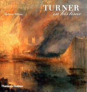 Cover Art for 9780500238301, Turner in His Time by Andrew Wilton