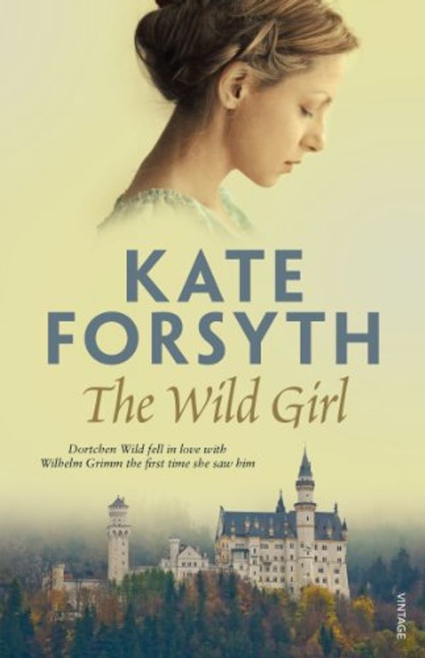 Cover Art for B00ANG3WZQ, The Wild Girl by Kate Forsyth