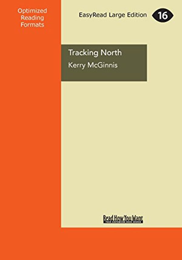 Cover Art for 9781459684911, Tracking North by Kerry McGinnis