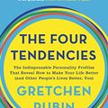 Cover Art for B06VXTGYCS, The Four Tendencies: The Indispensable Personality Profiles That Reveal How to Make Your Life Better (and Other People's Lives Better, Too) by Gretchen Rubin
