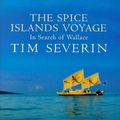 Cover Art for 9780316881753, The Spice Islands Voyage by Tim Severin