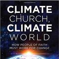 Cover Art for 9781538110683, Climate Church, Climate WorldHow People of Faith Must Work for Change by Jim Antal