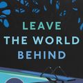 Cover Art for 9780063029224, Leave the World Behind by Rumaan Alam