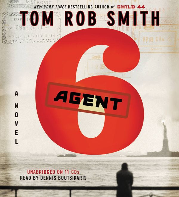 Cover Art for 9781611139907, Agent 6 by Tom Rob Smith