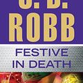 Cover Art for 9781480511712, Festive in Death by J. D. Robb