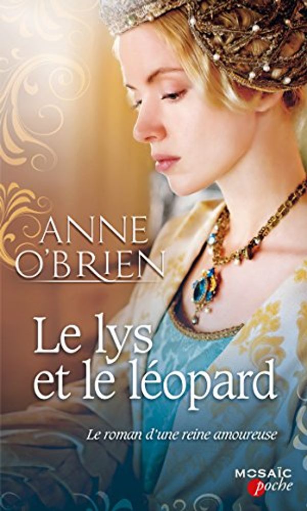 Cover Art for 9782280315463, Le lys et le léopard by Anne O'Brien