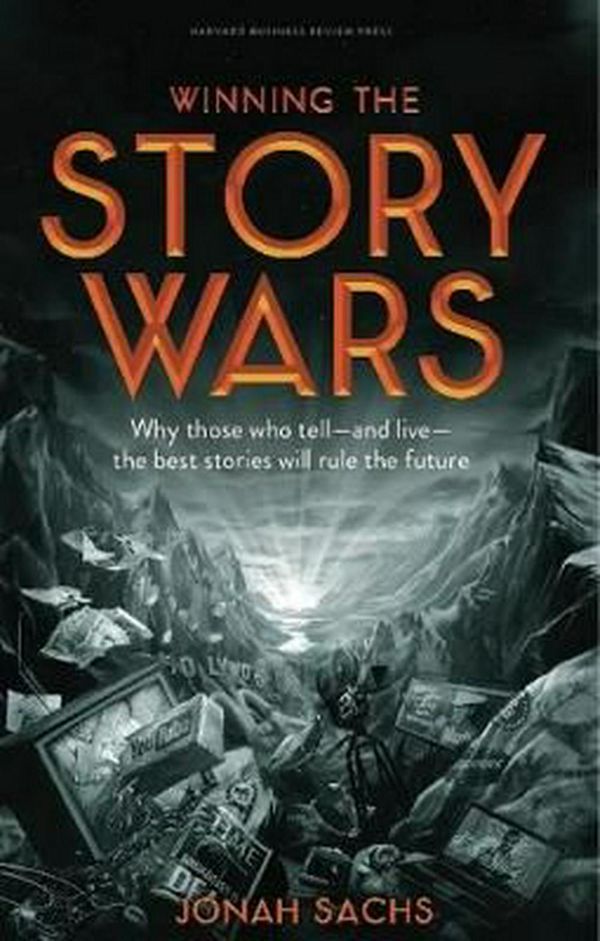 Cover Art for 9781422143568, Winning the Story Wars by Jonah Sachs
