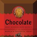 Cover Art for 9780544175662, Chocolate: The Sweet Science and Dark Secrets of the World's Favorite Treat by Kay Frydenborg