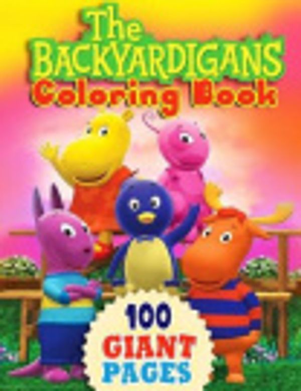 Cover Art for 9798572004809, The Backyardigans Coloring Book: Super Gift for Kids and Fans - Great Coloring Book with High Quality Images by Ali Wong