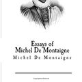 Cover Art for 9781545245309, Essays of Michel De Montaigne by Michel Montaigne