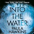 Cover Art for 9781786140906, Into the Water by Paula Hawkins