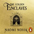 Cover Art for B09VLC56S8, The Golden Enclaves by Naomi Novik