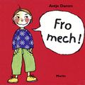 Cover Art for 9783895651649, Fro mech! by Damm, Antje