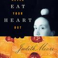 Cover Art for 9780865475182, Never Eat Your Heart Out by Judith Moore