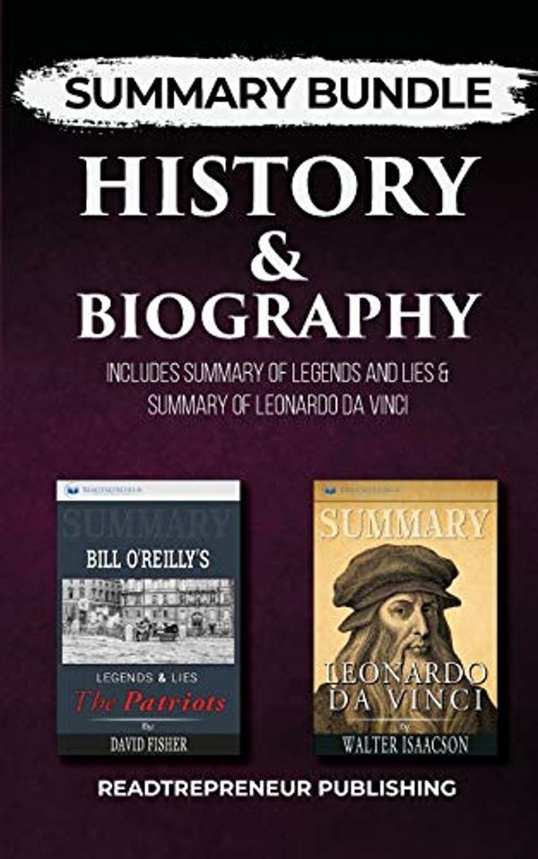 Cover Art for 9781690401193, Summary Bundle: History & Biography | Readtrepreneur Publishing: Includes Summary of Legends and Lies & Summary of Leonardo da Vinci by Readtrepreneur Publishing