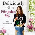 Cover Art for 9783827013231, Deliciously Ella - Für jeden Tag: Einfache Rezepte und köstliches Essen für ein gesundes Leben by Mills (Woodward), Ella