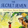Cover Art for 9781444925906, Secret Seven: Well Done, Secret Seven: Book 3 by Enid Blyton