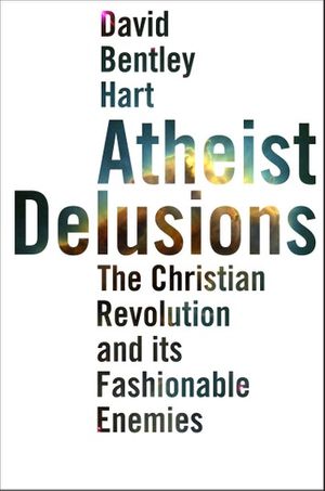 Cover Art for 9780300155648, Atheist Delusions by David Bentley Hart