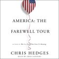 Cover Art for 9781508259121, America: The Farewell Tour by Chris Hedges, Fred Sanders
