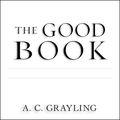 Cover Art for 9781452673134, The Good Book by A. C. Grayling