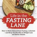 Cover Art for 9781788174060, Life in the Fasting Lane by Jason Fung, Eve Mayer, Megan Ramos