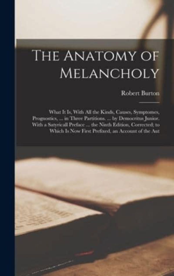 Cover Art for 9781016064156, The Anatomy of Melancholy by Robert Burton