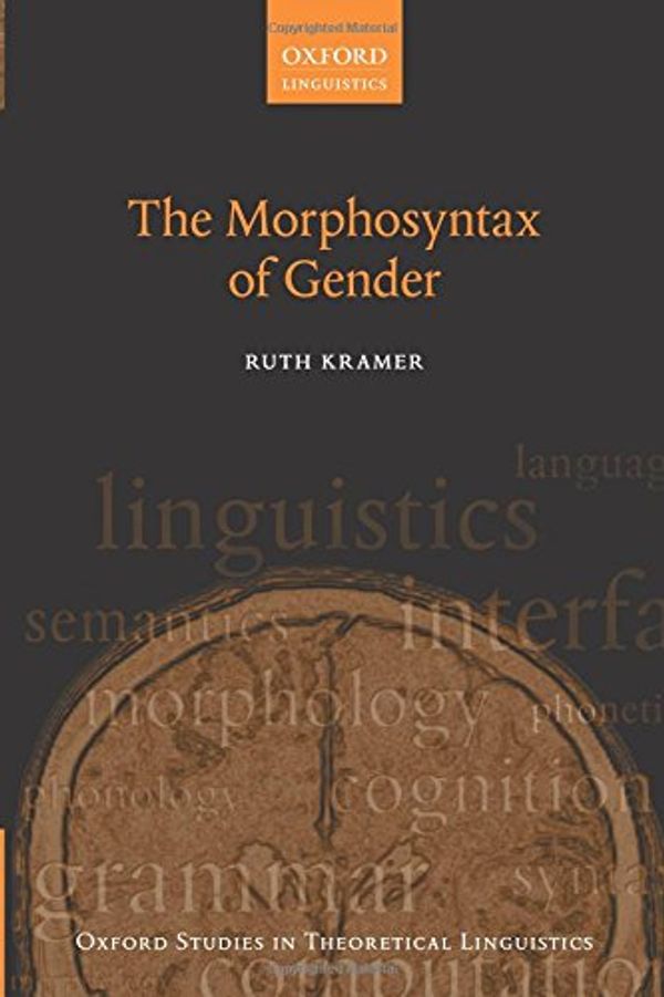 Cover Art for 9780199679942, The Morphosyntax of GenderOxford Studies in Theoretical Linguistics by Ruth Kramer