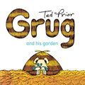 Cover Art for B00ZGZNF10, Grug and His Garden by Ted Prior