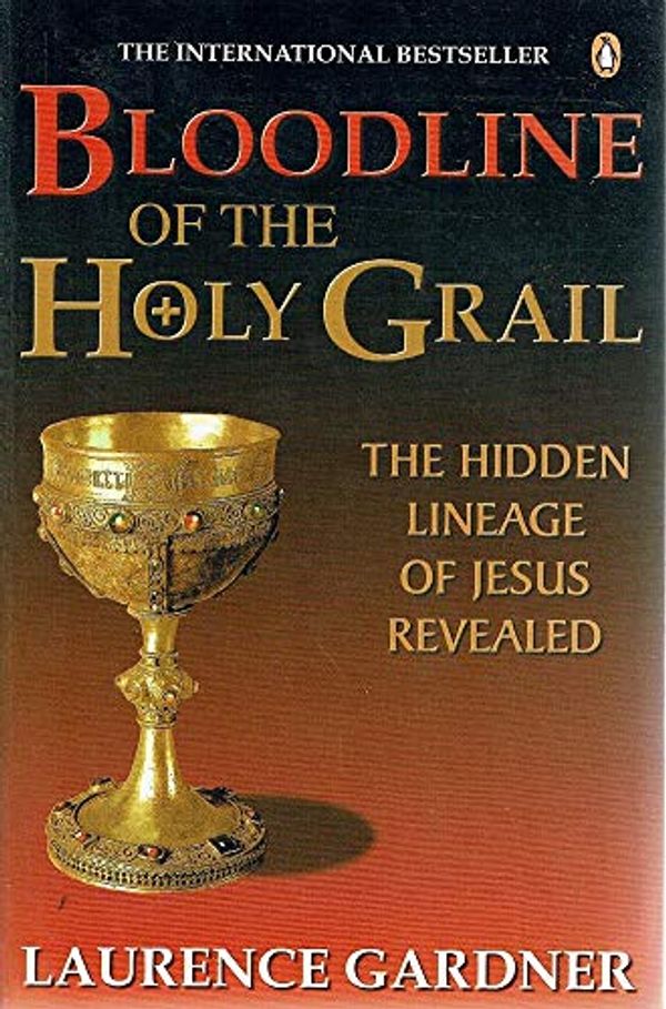 Cover Art for 9780141006154, Bloodline of the Holy Grail: the Hidden Lineage of Jesus Revealed by Gardner Laurence