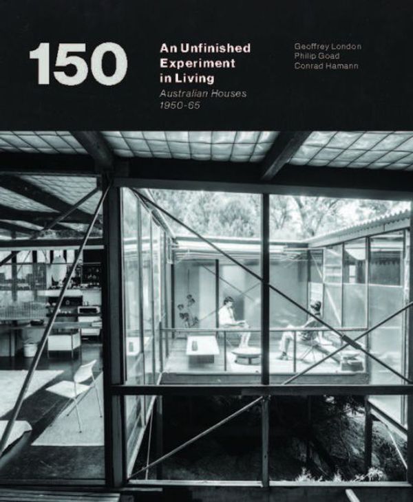 Cover Art for 9781742586694, An Unfinished Experiment in LivingAustralian Houses 1950-65 by Geoffrey London