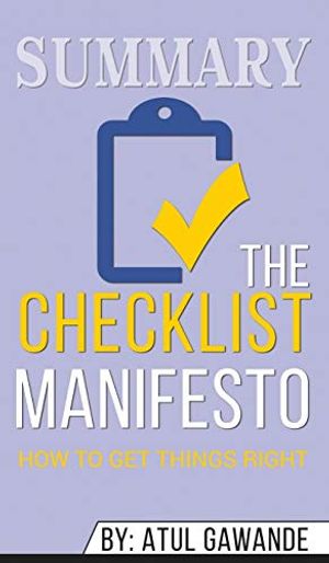 Cover Art for 9781690407157, Summary of The Checklist Manifesto: How to Get Things Right by Atul Gawande by Abbey Beathan