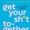 Cover Art for B01LZIKQ68, Get Your Sh*t Together: How to Stop Worrying About What You Should Do So You Can Finish What You Need to  Do and Start Doing What You Want to Do (A No F*cks Given Guide Book 2) by Sarah Knight