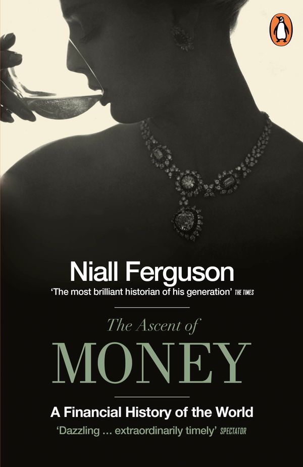 Cover Art for 9780718194000, The Ascent of Money: A Financial History of the World by Niall Ferguson