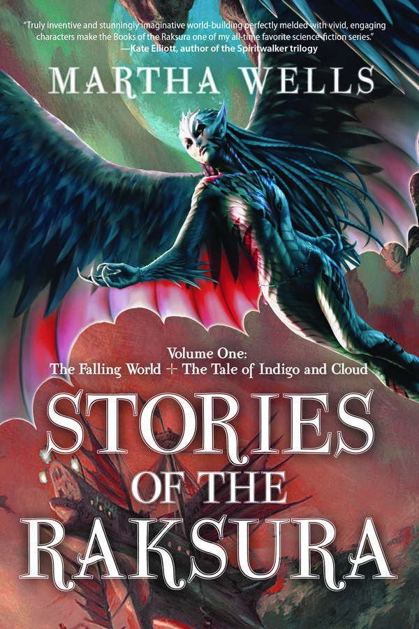 Cover Art for 9781597805636, Stories of the Raksura: Volume One: The Falling World & The Tale of Indigo and Cloud by Martha Wells