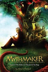Cover Art for 9780547997346, Mythmaker: The Life of J.R.R. Tolkien, Creator of the Hobbit and the Lord of the Rings by Anne E. Neimark