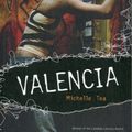 Cover Art for 9781580052382, Valencia by Michelle Tea