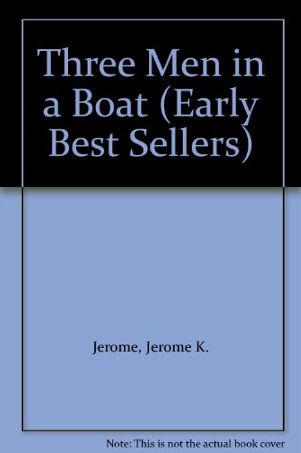 Cover Art for 9780742610354, Three Men in a Boat (Early Best Sellers) by Jerome K. Jerome