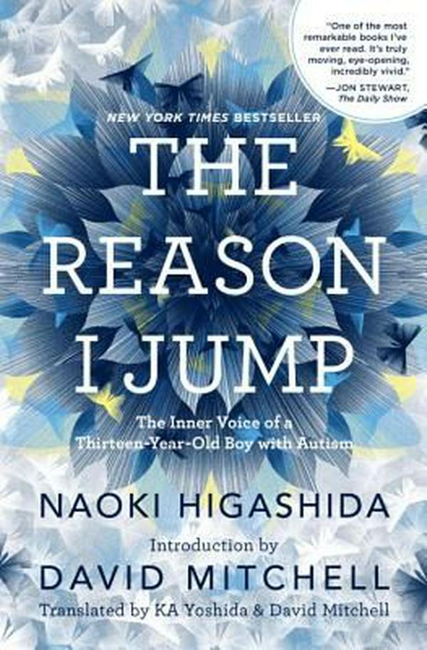 Cover Art for 9780812994865, The Reason I Jump by Naoki Higashida