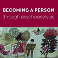 Cover Art for 9781780495002, Becoming a Person Through Psychoanalysis by Neville Symington