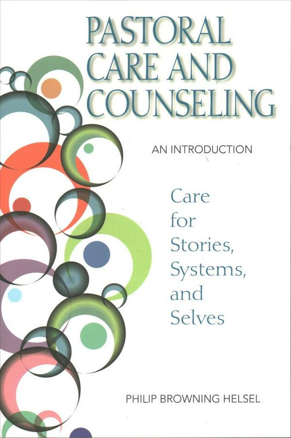 Cover Art for 9780809153909, Pastoral Care and Counseling: An Introduction by Philip Browning Helsel