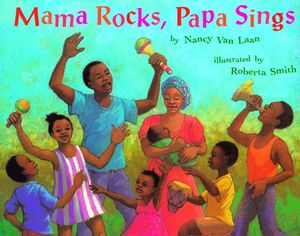 Cover Art for 9780679840169, Mama Rocks, Papa Sings by Nancy Van Laan